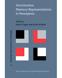Unconscious Memory Representations in Perception: Processes and Mechanisms in the Brain