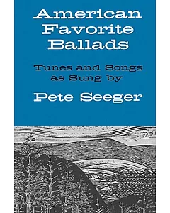 American Favorite Ballads: Tunes and Songs As Sung by Pete Seeger