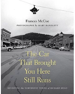 The Car That Brought You Here Still Runs: Revisiting the Northwest Towns of Richard Hugo