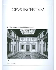 Opus Incertum, Anno II: Palazzi Fiorentini Del Rinascimento