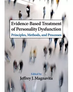 Evidence-Based Treatment of Personality Dysfunction: Principles, Methods, and Processes