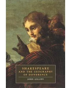 Shakespeare and the Geography of Difference