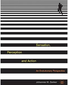Sensation, Perception and Action: An Evolutionary Perspective