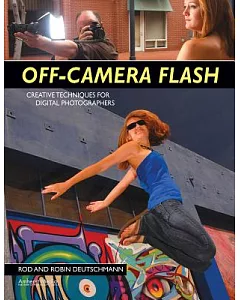Off-Camera Flash: Creative Techniques for Digital Photographers