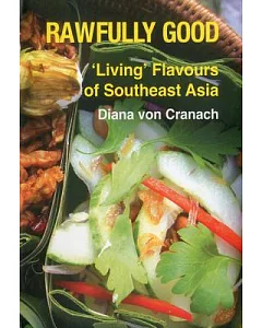 Rawfully Good: Living Flavours of Southeast Asia