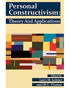 Personal Constructivism: Theory and Applications