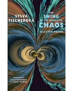 The Swing in the Middle of Chaos: Selected Poems