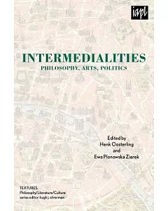 Intermedialities: Philosophy, Arts, Politics