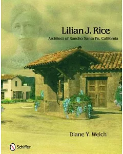Lilian J. Rice: Architect of Rancho Santa Fe, California