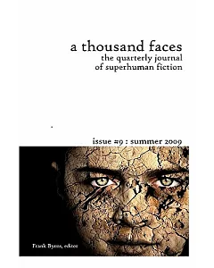 A Thousand Faces, the Quarterly Journal of Superhuman Fiction: Issue 9: Summer 2009