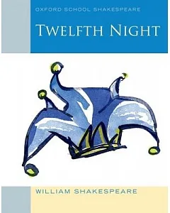 Twelfth Night: Oxford School Shakespeare