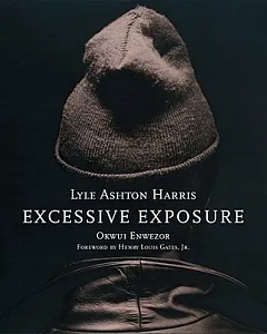Lyle Ashton Harris, Excessive Exposure: The Complete Chocolate Portraits