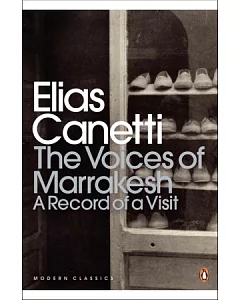 The Voices of Marrakesh: A Record of a Visit