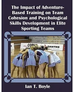 The Impact of Adventure-Based Training on Team Cohesion and Psychological Skills Development in Elite Sporting Teams