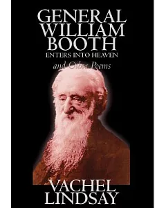 General William Booth Enters into Heaven and Other Poems