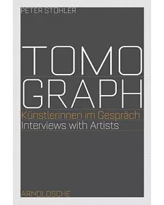 Tomograph: Kunstlerinnen Im Gesprach/ Interviews With Artists