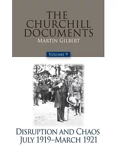 The Churchill Documents: Disruption and Chaos, July 1919-March 1921
