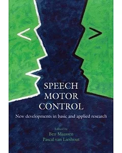 Speech Motor Control: New Developments in Basic and Applied Research