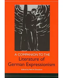 A Companion to the Literature of German Expressionism