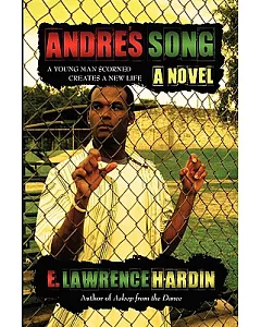 Andre’s Song: A Young Man Scorned Creates a New Life
