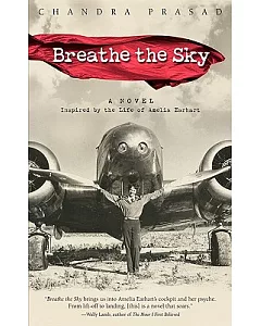 Breathe the Sky: A Novel Inspired by the Life of Amelia Earhart