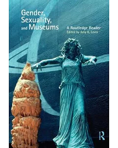 Gender, Sexuality and Museums: A Routledge Reader