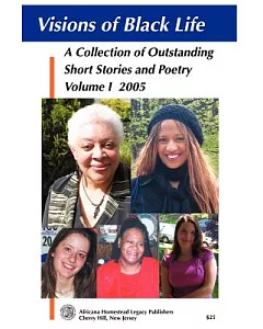 Visions of Black Life: An Outstanding Collection of Short Stories And Poetry, May 2005