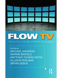 Flow TV: Television in the Age of Media Convergence