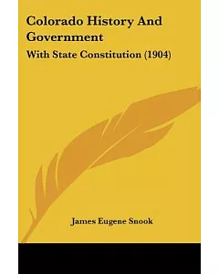 Colorado History and Government: With State Constitution