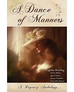A Dance of Manners: A Regency Anthology