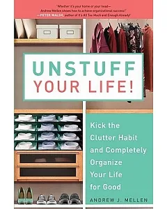 Unstuff Your Life!: Kick the Clutter Habit and Completely Organize Your Life for Good