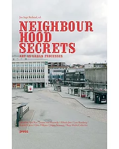 Neighbour Hood Secrets: Art As Urban Processes
