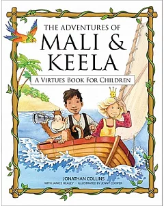 The Adventures of Mali & Keela: A Virtues Book for Children