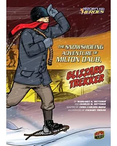 The Snowshoeing Adventure of Milton Daub, Blizzard Trekker