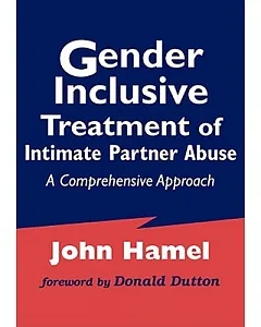 Gender-Inclusive Treatment of Intimate Partner Abuse: A Comprehensive Approach