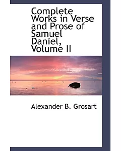 Complete Works in Verse and Prose of Samuel Daniel
