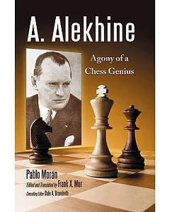 a. Alekhine: Agony of a Chess Genius