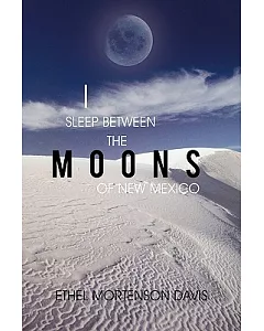 I Sleep Between the Moons of New Mexico