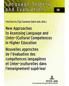 New Approaches to Assessing Language and Inter-cultural Competences in Higher Education/ Nouvelles Approaches De L’evaluation Des Competences Langagieres Et Inter-culturelles Dans L’enseignement Superieur