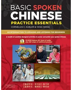 Basic Spoken Chinese Practice Essentials: An Introduction to Speaking and Listening for Beginners