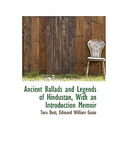 Ancient Ballads and Legends of Hindustan, With an Introduction Memoir