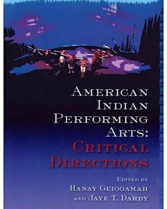 American Indian Performing Arts: Critical Directions