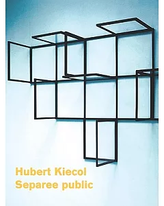 Hubert Kiecol: Separee Public