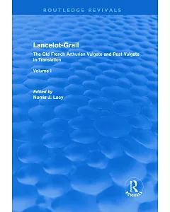 Lancelot-Grail: The Old French Arthurian Vulgate and Post-vulgate in Translation