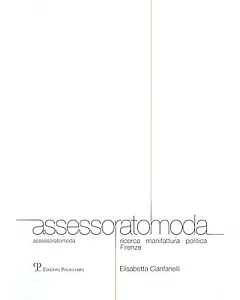 Assessoratomoda: Ricerca, Manifattura, Politica. Firenze