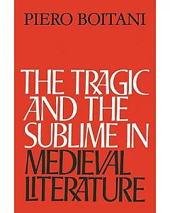 The Tragic and the Sublime in Medieval Literature