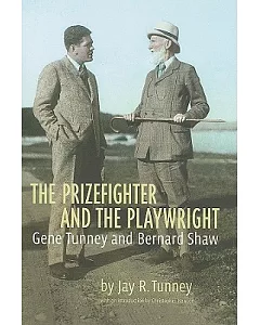 The Prizefighter and the Playwright: Gene tunney and Bernard Shaw