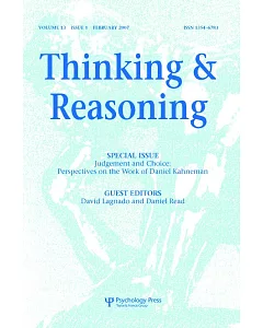 Judgment and Choice: Perspectives on the Work of Daniel Kahnerman, a Special Issue of the Journal Thinking and Reasoning