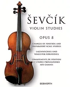 Sevcik Violin Studies - Opus 8: Changes of Position and Preparatory Scale Studies