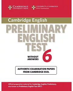 cambridge Preliminary English Test 6 Without Answers: Examination Papers from university of cambridge ESOL Examinations
